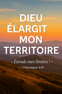 Lire la suite à propos de l’article Dieu Élargit Mon Territoire