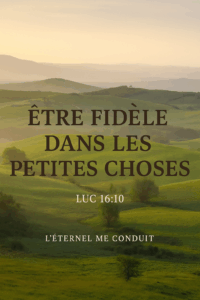 Lire la suite à propos de l’article Être fidèle dans les petites choses
