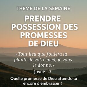 Lire la suite à propos de l’article Prendre possession des promesses de Dieu